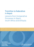 Transition to Federalism in Nepal: Lessions from Comparative Processes in Spain, South Africa and Ethiopia